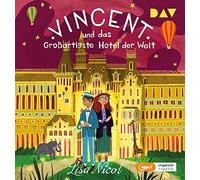Nicol,Lisa - Vincent und das Großartigste Hotel der Welt: Ungekürzte Lesung mit Sascha Icks.