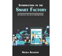 Nicola Accialini Introduction to the Smart Factory (Tascabile)