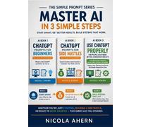 Nicola Ahern Complete AI Book 1 2 & 3, Prompts for Ai. (Tascabile)