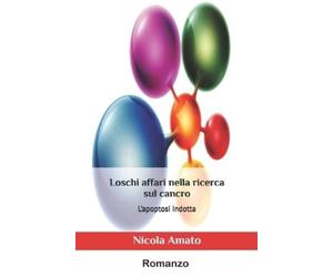 Nicola Amato Loschi affari nella ricerca sul cancro (Tascabile)