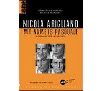 Nicola Arigliano. My name is Pasquale. Con CD-Audio