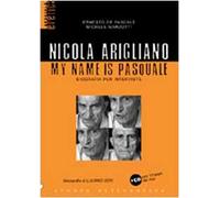 Nicola Arigliano. My name is Pasquale. Con CD Audio