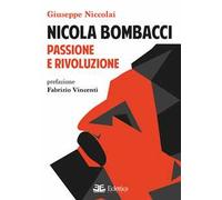 Nicola Bombacci. Passione e rivoluzione