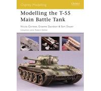 Nicola Cortese Samuel Dwyer Graeme Da Modelling the T-55 Main Battl (Tascabile)
