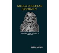 NICOLA COUGHLAN BIOGRAPHY: Uncovering Her Journey From Galway To Global Fame