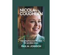NICOLA COUGHLAN: The Unapologetic Rise of an Irish Icon