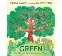 Nicola Davies Green: The Story of Plant Life on Our Planet (Copertina rigida)