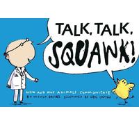 Nicola Davies – Talk, Talk, Squawk – Animal Science – Copertina rigida