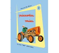 piccola mia 2: Trattore FIAT 18 la piccola: la bicicletta dei campi.