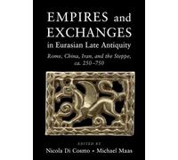 Nicola Di Cosmo Empires and Exchanges in Eurasian Late Antiquity (Tascabile)