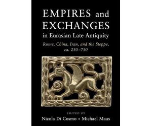 Nicola Di Cosmo Empires and Exchanges in Eurasian Late Antiquity (Tascabile)