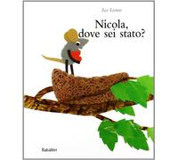Nicola, dove sei stato? Ediz. illustrata
