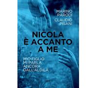 Nicola è accanto a me: Mio figlio mi parla ancora dall’aldilà