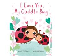 Nicola Edwards I Love You, My Cuddle Bug (Copertina rigida) You're My Little