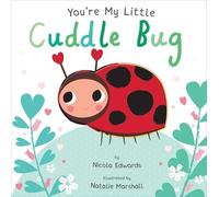Nicola Edwards You're My Little Cuddle Bug (Board Book for Ba (Libro di cartone)