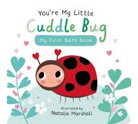 Nicola Edwards You're My Little Cuddle Bug: My First Bath B (Libro impermeabile)