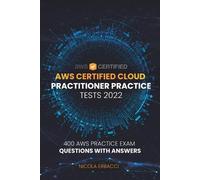 Nicola Erbacci AWS Certified Cloud Practitioner Practice Tests 2022 (Tascabile)