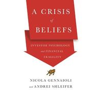 A Crisis of Beliefs: Investor Psychology and Financial Fragility