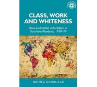 Nicola Ginsburgh Class, Work and Whiteness (Copertina rigida)