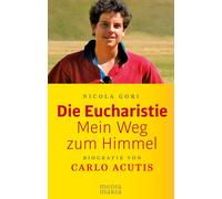 Nicola Gori Die Eucharistie: Mein Weg zum Himmel: Biografie v (Copertina rigida)
