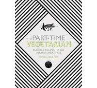 Nicola Graimes The Part-Time Vegetarian (Copertina rigida)
