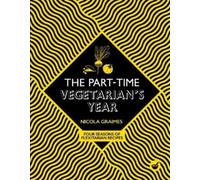 Nicola Graimes The Part-Time Vegetarian's Year (Copertina rigida)