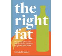 Nicola Graimes The Right Fat (Copertina rigida)