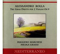 Nicola Grassi - Alessandro Rolla: Tre Gran Duetti Per 2 Violini Op.9