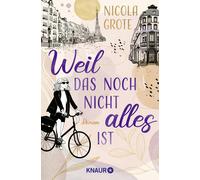 Nicola Grote Weil das noch nicht alles ist: Roman (Tascabile)