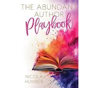 Nicola Humber The Abundant Author Playbook (Tascabile)