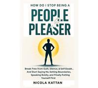 Nicola I Kattan How Do I Stop Being a People Pleaser (Tascabile)
