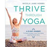 Nicola Jane Hobbs Thrive Through Yoga (Tascabile)