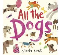 Nicola Kent All the Dogs (Copertina rigida)