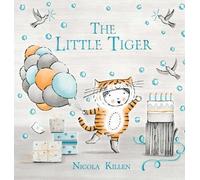 Nicola Killen The Little Tiger (Copertina rigida) My Little Animal Friend