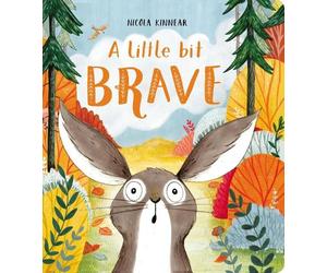 Nicola Kinnear A Little Bit Brave (Libro di cartone)