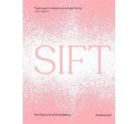 Sift: The Elements of Great Baking by Lamb, Nicola