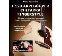 Nicola Mandorino I 120 ARPEGGI per CHITARRA FINGERSTYLE (Tascabile)