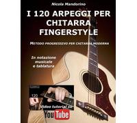 Nicola Mandorino I 120 ARPEGGI per CHITARRA FINGERSTYLE (Tascabile)