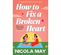 Nicola May How to Fix a Broken Heart (Tascabile)