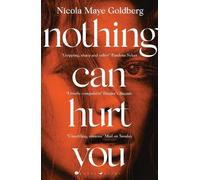 Nicola Maye Goldberg Nothing Can Hurt You (Tascabile)