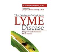 Nicola McFadzean ND The Beginner's Guide to Lyme Disease (Tascabile)