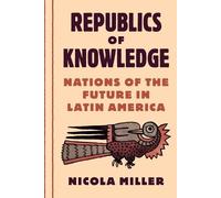 Nicola Miller Republics of Knowledge (Tascabile)