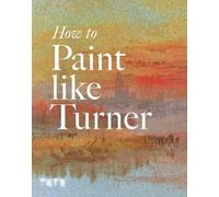 Nicola Moorby How to Paint Like Turner (Tascabile)