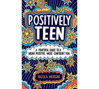 Nicola Morgan Positively Teen (Tascabile)