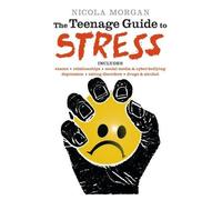 Nicola Morgan The Teenage Guide to Stress (Tascabile)