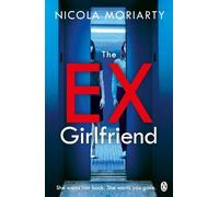 Nicola Moriarty The Ex-Girlfriend (Tascabile)