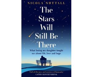 Nicola Nuttall The Stars Will Still Be There (Tascabile)
