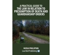 Nicola Phillips A Practical Guide to the Law in Relation to Presumpt (Tascabile)