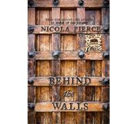 Nicola Pierce Behind the Walls (Tascabile)