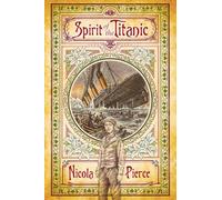 Nicola Pierce Spirit of the Titanic (Tascabile)